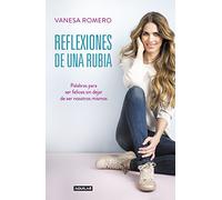 Reflexiones de una rubia: Palabras para ser feliz sin dejar de ser tú mismo (Primera persona)