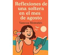 REFLEXIONES DE UNA SOLTERA EN EL MES DE AGOSTO