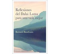 Reflexiones del Dalai Lama para una vida mejor: 1 (LIBROS DE CABECERA)