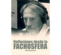 REFLEXIONES DESDE LA FACHOSFERA. JAVIER GARCÍA ISAC (Politica)