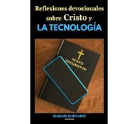 Reflexiones devocionales sobre Cristo y la tecnología