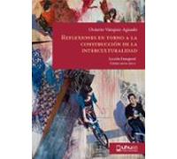 Reflexiones En Torno A La Construccion De La Interculturalidad