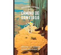 Reflexiones Estoicas para el Camino de Santiago. Ultreia et Suseia / Memento Mori et Amor Fati: Diario de reflexión con Prompts & Credencial
