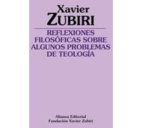 Reflexiones filosóficas sobre algunos problemas de la teología (Obras de Xavier Zubiri)