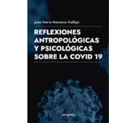 REFLEXIONES FILOSOFICAS Y ANTROPOLOGICAS DE LA COVID-19 | José María Manzano Callejo