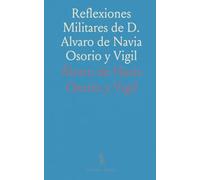 Reflexiones Militares de D. Alvaro de Navia Osorio y Vigil: Vizconde de Puerto, Marques de Santa Cruz de Marcenado
