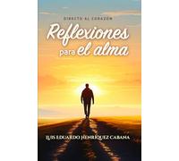Reflexiones para el alma: Mensajes cristianos que hablan directo al corazón y fortalecen la fe cada día