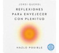 Reflexiones Para Envejecer Con Plenitud (audiolibro)