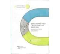 Reflexiones para la sociedad del siglo XXI: Aportaciones desde la Academia