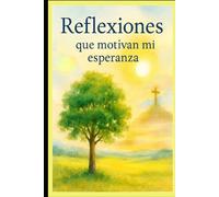 Reflexiones que motivan mi esperanza: ¿En qué tengo fe?