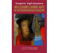 Reflexiones sobre arte de un desencantado seducido