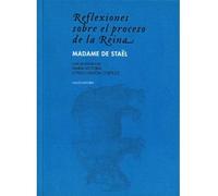Reflexiones sobre el proceso de la Reina | Madame De Staël , Maria Victoria López-cordón