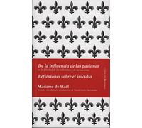 Reflexiones sobre el suicidio. De la influencia de las pasiones (CLASICOS)