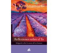 Reflexiones Sobre El Yo: Indagacion Sobre La Esencia Del Ser Humano