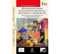 Reflexiones Sobre Inteligencia Artificial. Seguridad Y Democracia