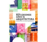 Reflexiones sobre la arquitectura (SIN COLECCION)