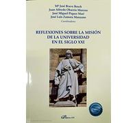 Reflexiones Sobre La Misión De La Universidad En El Siglo XXI (SIN COLECCION)
