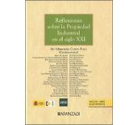 Reflexiones Sobre La Propiedad Industrial En Siglo Xxi