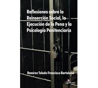 Reflexiones sobre la Reinserción Social, la Ejecución de la Pena y la Psicología Penitenciaria