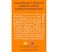 Reflexiones y Criticas sobre el Lexico Juridico Dominicano: Reflexiones y Criticas al Léxico Jurídico Dominicano
