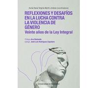 REFLEXIONES Y DESAFÍOS EN LA LUCHA CONTRA LA VIOLENCIA DE GÉNERO: VEINTE AÑOS DE LA LEY INTEGRAL: 10 (Igualdad)
