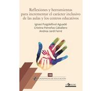 Reflexiones y herramientas para incrementar el carácter inclusivo de las aulas y los centros educativos: 102 (Cuadernos Educación)