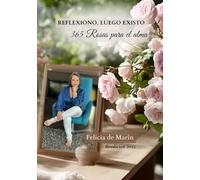 Reflexiono, luego existo: 365 Rosas para el Alma