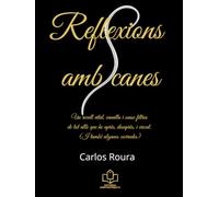 Reflexions amb canes: Un recull vital, canalla i sense filtres de tot allò que he après, desaprès, i viscut. (I també algunes xorrades)