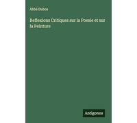 Reflexions Critiques sur la Poesie et sur la Peinture