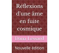 Réflexions d'une âme en fuite cosmique: Nouvelle édition