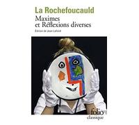 Réflexions ou Sentences et maximes morales: Suivi de Réflexions diverses et des Maximes de Madame de Sablé