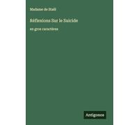 Réflexions Sur le Suicide: en gros caractères