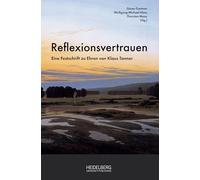 Reflexionsvertrauen: Eine Festschrift zu Ehren von Klaus Tanner