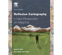 Reflexive Cartography: A New Perspective in Mapping: Volume 6 (Modern Cartography Series, Volume 6)