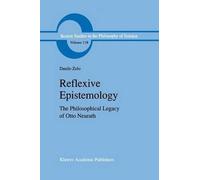 [(Reflexive Epistemology : The Philosophical Legacy of Otto Neurath)] [Translated by David McKie ] published on (October, 2011)