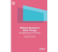 Reflexive Research in Music Therapy: Six Approaches in Practice