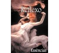 Reflexo - Essências (ebook)
