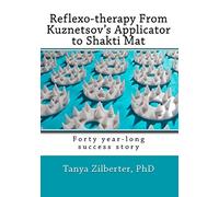 Reflexo-therapy From Kuznetsov's Applicator to Shakti Mat: Forty year-long success story