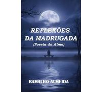 Reflexões da Madrugada: Poesia da Alma