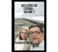 REFLEXÕES DO ESCRIBA - VOLUME 7: PENSAMENTOS