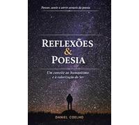 Reflexões e Poesia: Um resgate do humanismo e valorização do ser