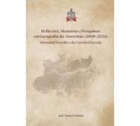 Reflexões Memórias E Pesquisas Em Geografia Da Amazônia (2008-2024) (e