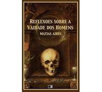 Reflexões sobre a Vaidade dos Homens