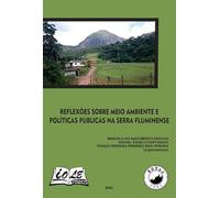 REFLEXOES SOBRE MEIO AMBIENTE E POLITICAS PUBLICAS NA SERRA FLUMINENSE