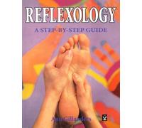 Reflexology: A Step-by-step Guide (Step by Step Guides)
