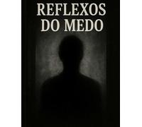 Reflexos do medo