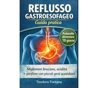 Reflusso Gastroesofageo: Come migliorare bruciore, acidità e gonfiore con piccoli gesti quotidiani
