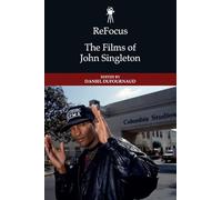 ReFocus: The Films of John Singleton (ReFocus: The American Directors Series)