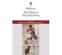 ReFocus: The Films of Kira Muratova (ReFocus: The International Directors Series)