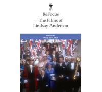 ReFocus: The Films of Lindsay Anderson (ReFocus: The International Directors Series)
